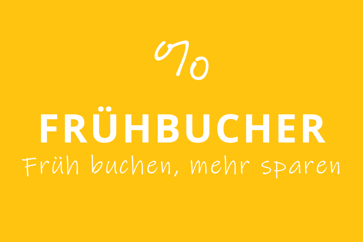 Frühbuchervorteil Frühbuchervorteil